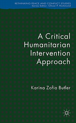 A Critical Humanitarian Intervention Approach (Rethinking Peace and Conflict Studies) Cover Image
