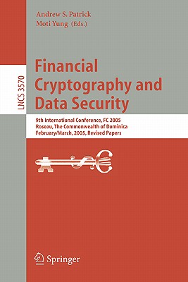 Financial Cryptography and Data Security: 9th International Conference, FC 2005, Roseau, the Commonwealth of Dominica, February 28 - March 3, 2005, Re Cover Image
