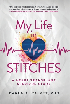 My Life in Stitches: A Heart Transplant Survivor Story Cover Image