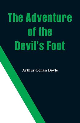 The Adventure of the Devil's Foot By Arthur Conan Doyle Cover Image