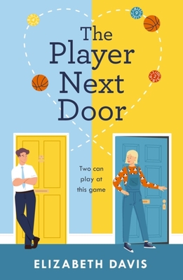 The Player Next Door By Elizabeth Davis Cover Image