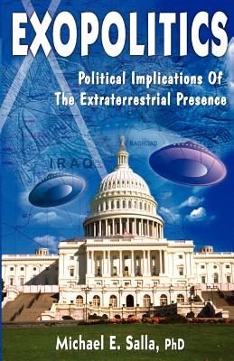 Exopolitics: Political Implication of the Extraterrestrial Presence