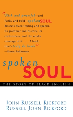 Spoken Soul: The Story of Black English By John Russell Rickford, Russell John Rickford Cover Image