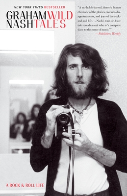 Wild Tales: A Rock & Roll Life By Graham Nash Cover Image