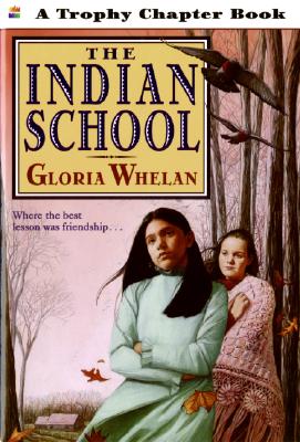 The Indian School By Gloria Whelan, Gabriela Dellosso (Illustrator) Cover Image