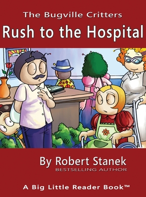 Rush to the Hospital, Library Edition Hardcover for 15th Anniversary (Bugville Critters #6)