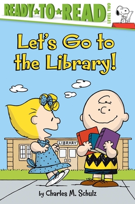 Let's Go to the Library!: Ready-to-Read Level 2 (Peanuts) By Charles  M. Schulz, May Nakamura (Adapted by), Robert Pope (Illustrator) Cover Image