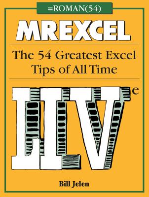 MrExcel LIVe: The 54 Greatest Excel Tips of All Time By Bill Jelen Cover Image