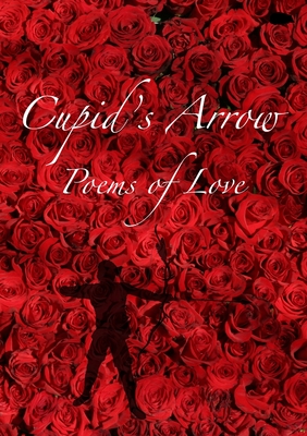 Cupid's Arrow: Poems of Love