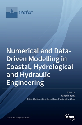 Numerical and Data-Driven Modelling in Coastal, Hydrological and Hydraulic Engineering Cover Image