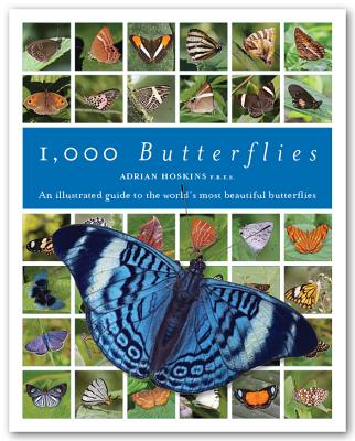 1,000 Butterflies: An Illustrated Guide to the World's Most Beautiful Butterflies