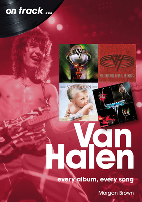 Van Halen: Every Album, Every Song (On Track)