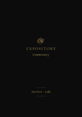 ESV Expository Commentary (Volume 8): Matthew-Luke By Iain M. Duguid (Editor), James M. Hamilton Jr (Editor), Jay Sklar (Editor) Cover Image