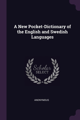 A New Pocket-Dictionary of the English and Swedish Languages Cover Image