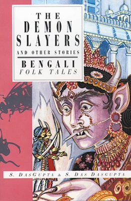 The Demon Slayers and Other Stories: Bengali Folk Tales (International Folk Tale Series)