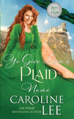 Ye Give Love A Plaid Name By Caroline Lee Cover Image