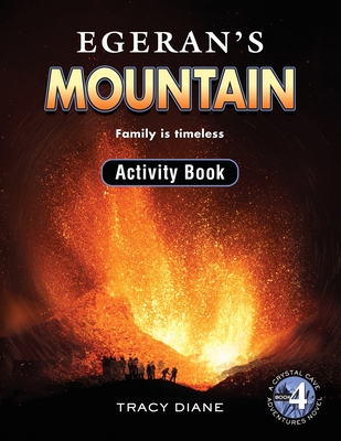 Egeran's Mountain Activity Book: Family is timeless (Crystal Cave Adventures Activity Books #4)