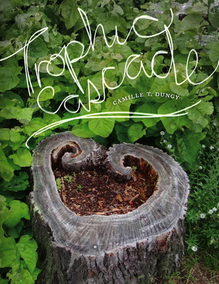 Trophic Cascade By Camille T. Dungy Cover Image