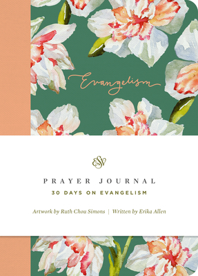 ESV Prayer Journal: 30 Days on Evangelism (Paperback) By Erika Allen, Ruth Chou Simons (Illustrator) Cover Image