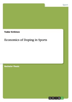 Economics of Doping in Sports By Todor Evtimov Cover Image
