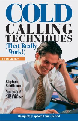 Cold Calling Techniques 5th Edition By Stephan Schiffman Cover Image