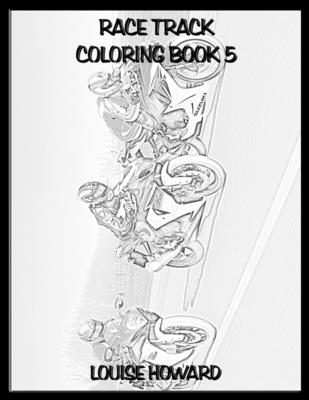 Race Track Coloring book 5 (Ultimate Sports Car Coloring Book Collection #25)