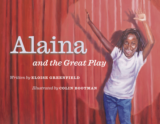 Alaina and the Great Play By Eloise Greenfield, Colin Bootman Cover Image