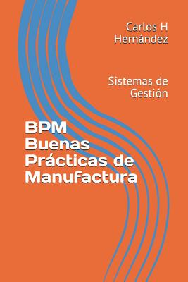 Bpm Buenas Prácticas de Manufactura: Sistemas de Gestión Cover Image