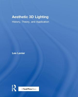 Aesthetic 3D Lighting: History, Theory, and Application Cover Image