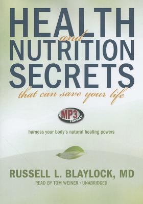 Health and Nutrition Secrets That Can Save Your Life: Harness Your Body's Natural Healing Powers
