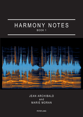 Harmony Notes Book 1 (Carysfort Press Ltd.) By Marie Moran, Jean Archibald Cover Image