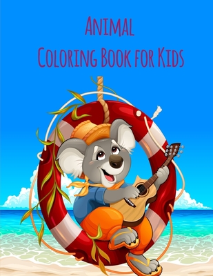 Animal Coloring Book For Kids: An Adult Coloring Book with Fun, Easy, and Relaxing Coloring Pages for Animal Lovers Cover Image