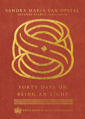 Forty Days on Being an Eight By Sandra Maria Van Opstal, Suzanne Stabile (Editor) Cover Image