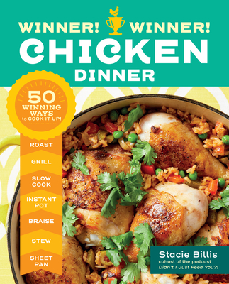 Winner! Winner! Chicken Dinner: 50 Winning Ways to Cook It Up! Cover Image