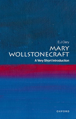 Mary Wollstonecraft: A Very Short Introduction (Very Short Introductions)
