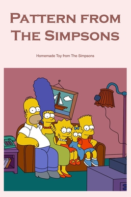 Pattern from The Simpsons: Homemade Toy from The Simpsons: Homemade Toy by The Simpsons. Cover Image