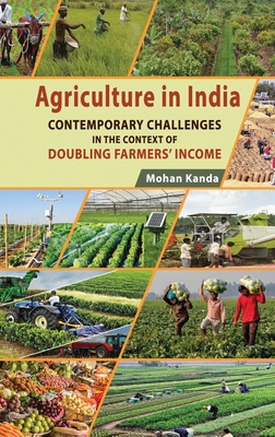 Agriculture in India: Contemporary Challenges in the Context of Doubling Farmers' Income By Mohan Kanda Cover Image