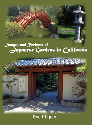 Images and Reviews of Japanese Gardens in California By Evert Tigner Cover Image