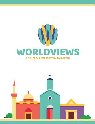 WorldViews: A Children's Introduction to Missions By Sarah Lewis, Pioneers, Sonlight Cover Image
