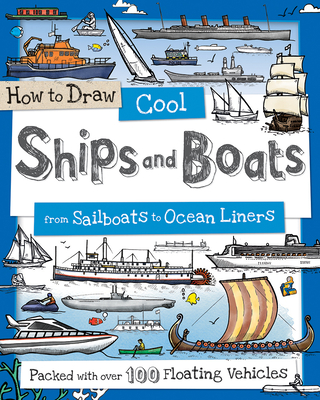 How to Draw Cool Ships and Boats: From Sailboats to Ocean Liners (How to Draw Series) Cover Image