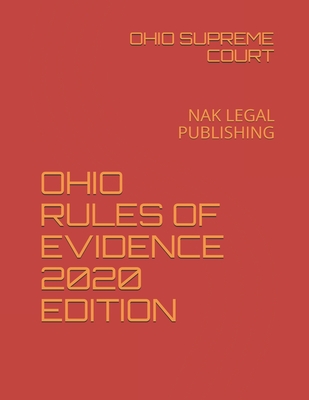 Ohio Rules Of Evidence 2020 Edition: Nak Legal Publishing (Paperback ...