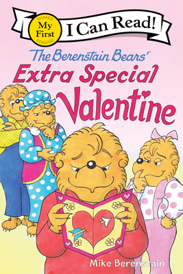 The Berenstain Bears' Extra Special Valentine (My First I Can Read) By Mike Berenstain, Mike Berenstain (Illustrator) Cover Image