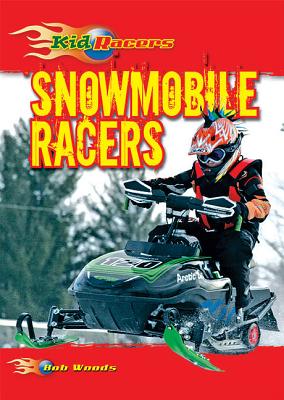 Snowmobile Racers (Kid Racers) Cover Image