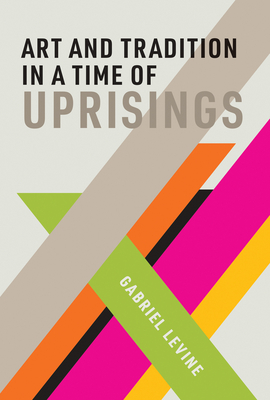 Art and Tradition in a Time of Uprisings Cover Image