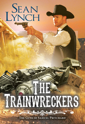 The Trainwreckers (The Guns of Samuel Pritchard #4) Cover Image