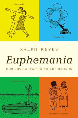 Cover for Euphemania: Our Love Affair with Euphemisms