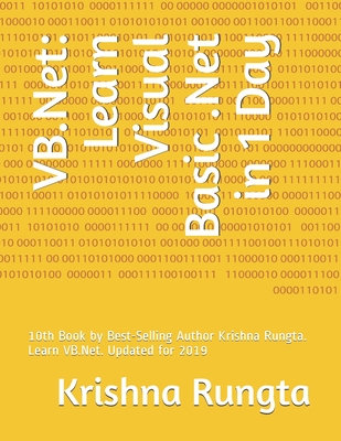 VB.Net: Learn Visual Basic .Net in 1 Day: 10th Book by Best-Selling Author Krishna Rungta. Learn VB.Net. Updated for 2019 Cover Image