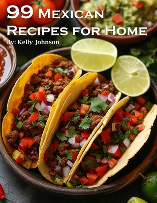 99 Mexican Recipes for Home Cover Image