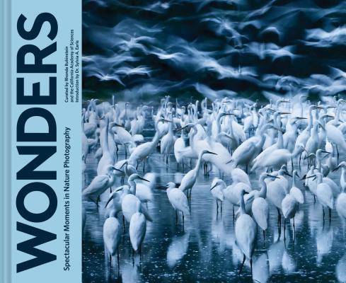 Wonders: Spectacular Moments in Nature Photography (Nature Books, Books for Adventurous People, Books about the Outdoors) Cover Image