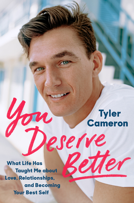 You Deserve Better: What Life Has Taught Me About Love, Relationships, and Becoming Your Best Self Cover Image